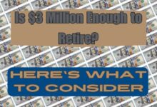 is-$3-million-enough-to-retire?-here’s-what-to-consider