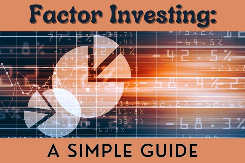 factor-investing:-a-simple-guide-on-how-it-works