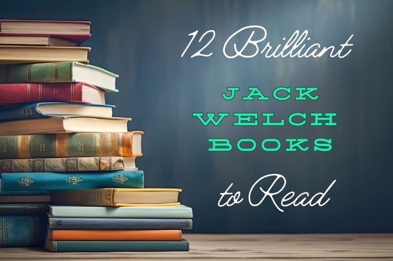 12-brilliant-jack-welch-books-to-read