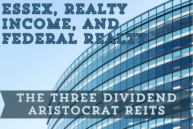 essex,-realty-income,-and-federal-realty:-the-three-dividend-aristocrat-reits